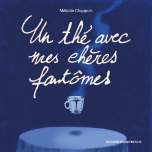 Couverture : Un thé avec mes chères fantômes