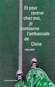 Couverture : Et pour rentrer chez moi, je contourne l&rsquo;ambassade de Chine
